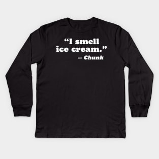 I Smell Ice Cream Funny Goonies Chunk Quote Kids Long Sleeve T-Shirt